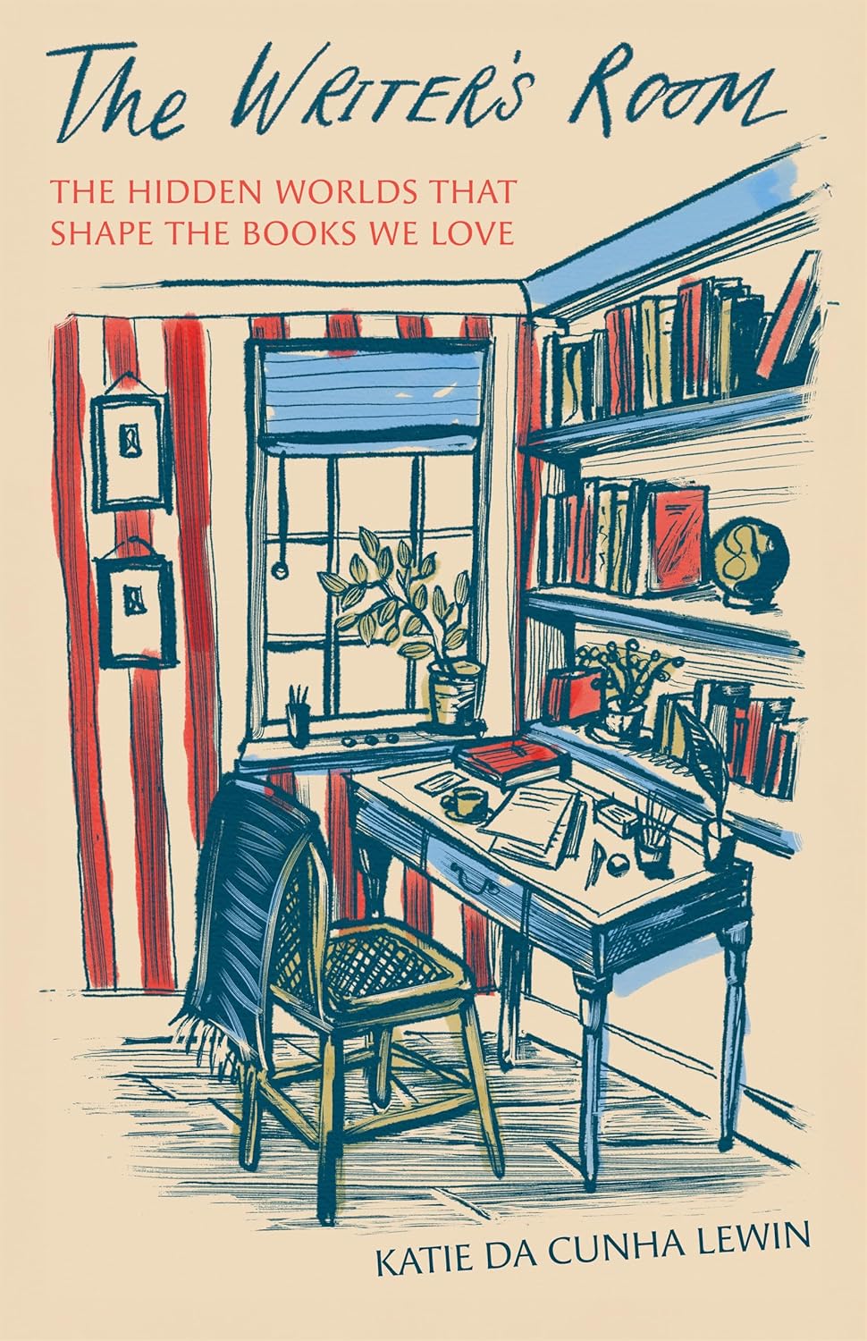 The Writer's Room: The Hidden Worlds That Shape the Books We Love