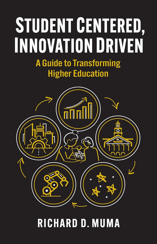 Student Centered, Innovation Driven: A Guide to Transforming Higher Education