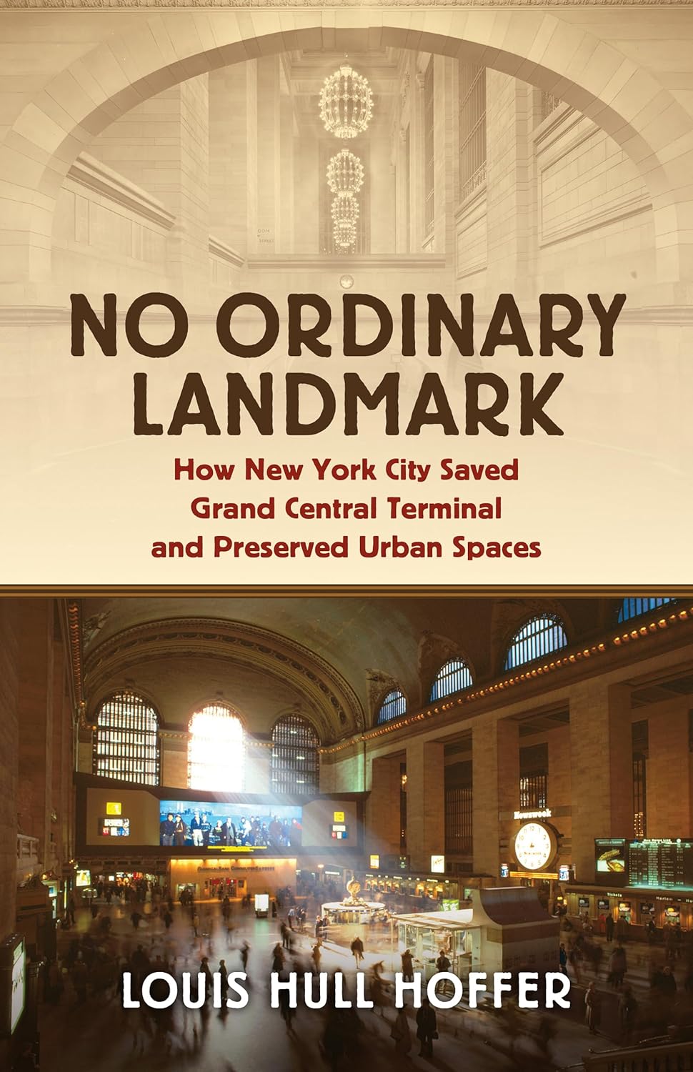 No Ordinary Landmark: How New York City Saved Grand Central Terminal and Preserved Urban Spaces