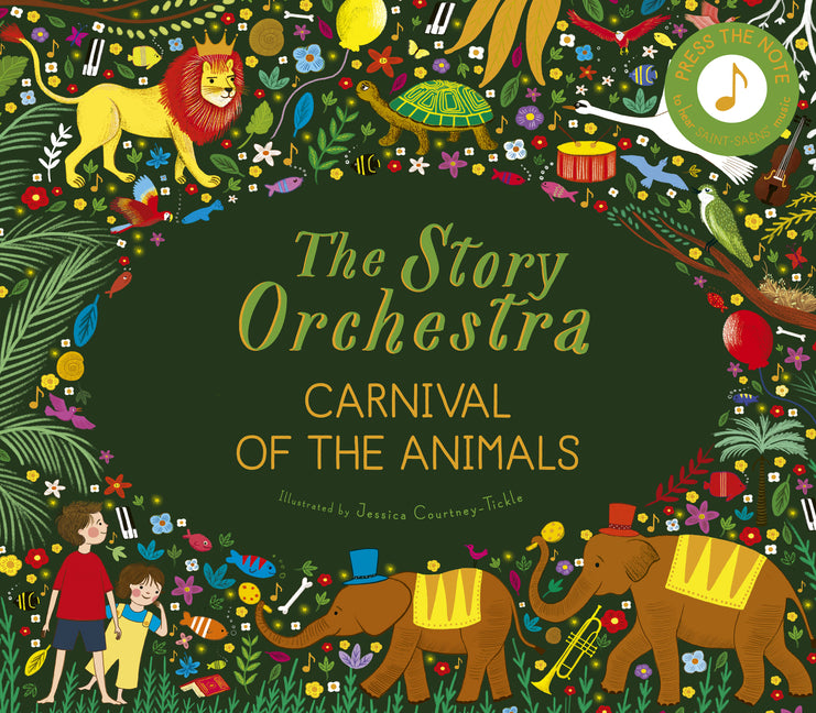 The Story Orchestra: Carnival of the Animals: Press the Note to Hear Saint-Saens' Music