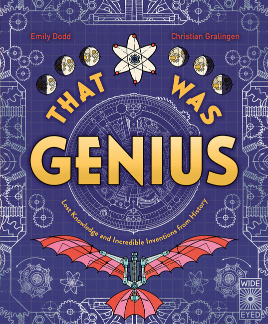 That Was Genius: Lost Knowledge and Incredible Inventions from History