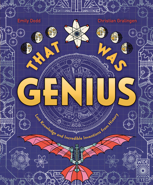 That Was Genius: Lost Knowledge and Incredible Inventions from History