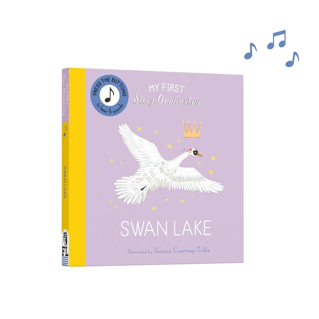 My First Story Orchestra: Swan Lake: Press the Buttons to Hear 6 Sounds