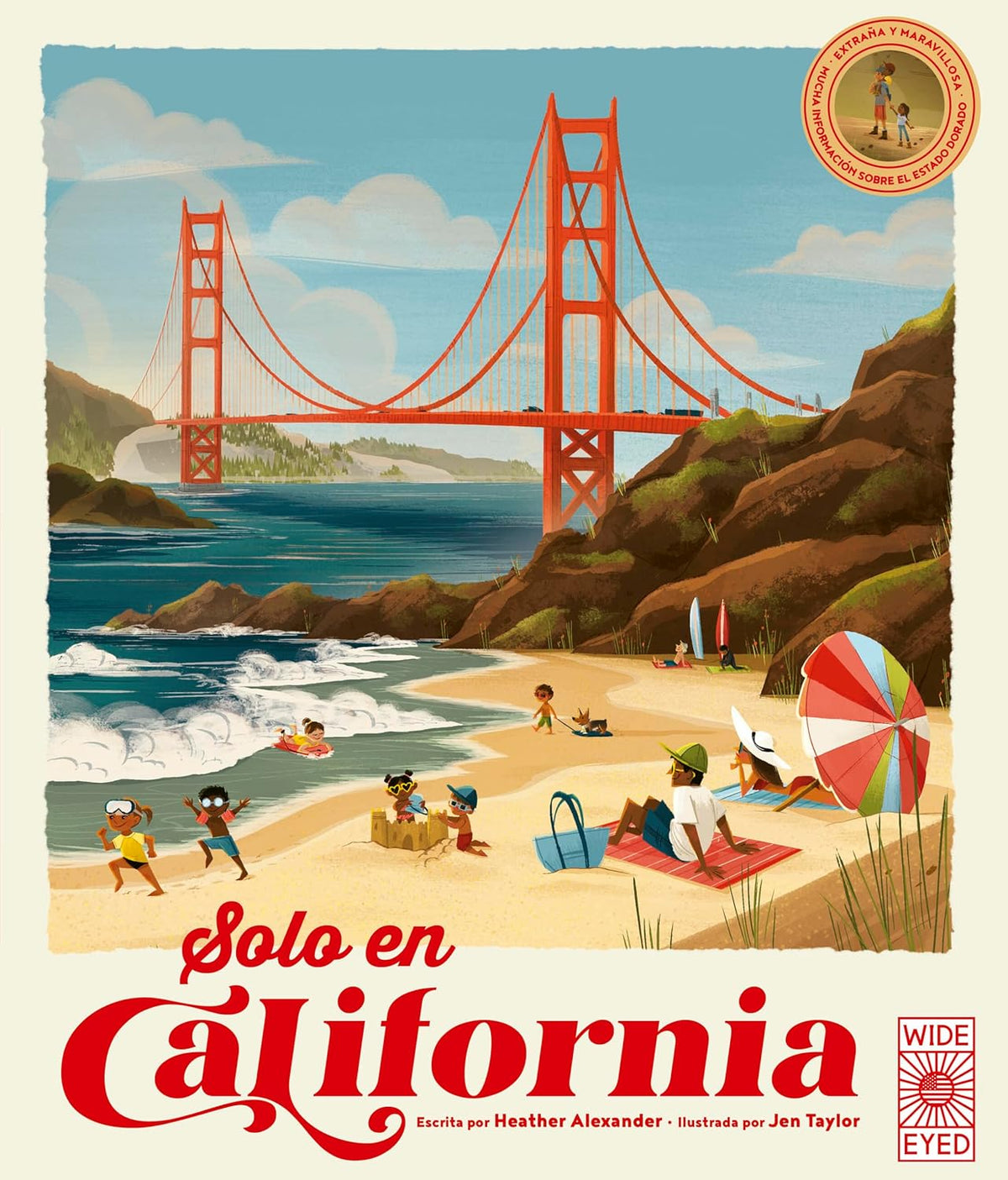 Solo En California / Only in California (Spanish Edition): Extrana Y Maravillosa Mucha Informacion Sobre El Estado Dorado / Weird and Wonderful Facts