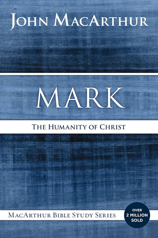 Mark: The Humanity of Christ