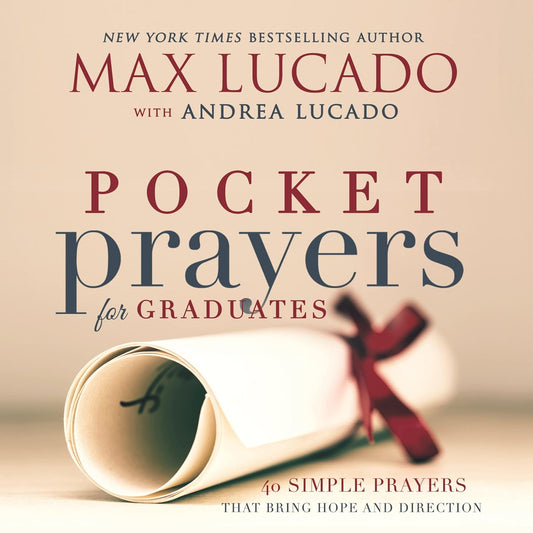 Pocket Prayers for Graduates: 40 Simple Prayers That Bring Hope and Direction - The Perfect Christian Graduation Gifts for Celebrate Your Grad