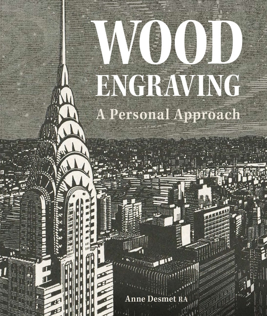 Wood Engraving - A Personal Approach: A Personal Approach