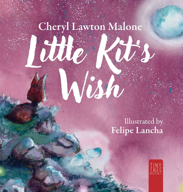 Little Kit's Wish: A Touching Story About Finding Your Heart's Desire for Young Readers (Collector's Hardback)