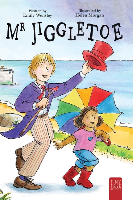 Mr Jiggletoe: A Colourful Story of Dance, Magic and Hope for Ages 5 to 7 (Collector's Hardback)