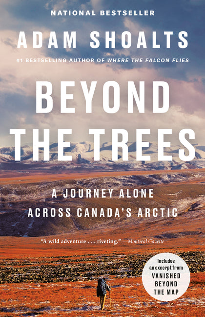Beyond the Trees: A Journey Alone Across Canada's Arctic