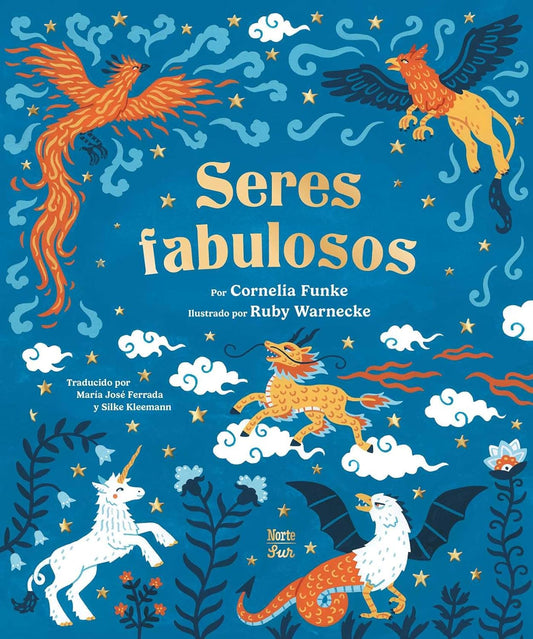 Seres Fabulosos: Criaturas Mitologicas de Todo El Mundo (Spanish Edition)