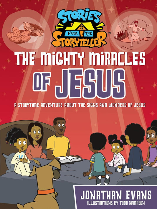 The Mighty Miracles of Jesus: A Storytime Adventure about the Signs and Wonders of Jesus