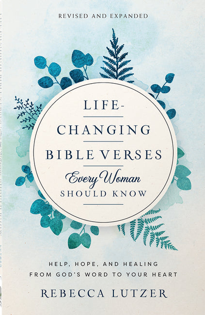Life-Changing Bible Verses Every Woman Should Know: Help, Hope, and Healing from God's Word to Your Heart