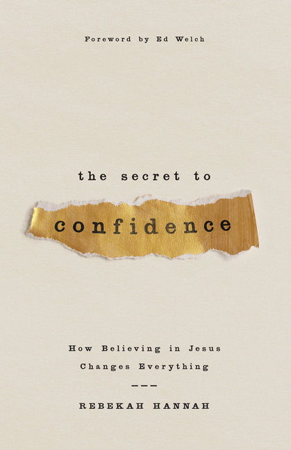 The Secret to Confidence: How Believing in Jesus Changes Everything