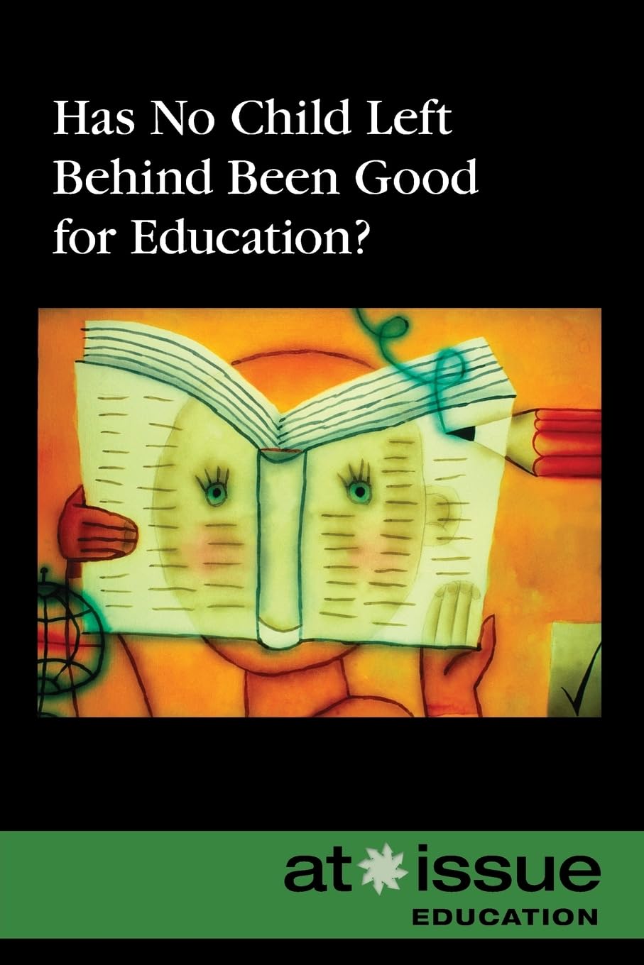 Has No Child Left Behind Been Good for Education?