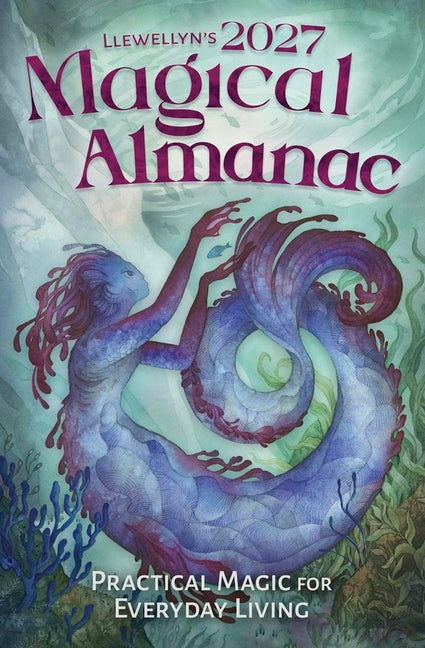 Llewellyn's 2027 Magical Almanac: Practical Magic for Everyday Living