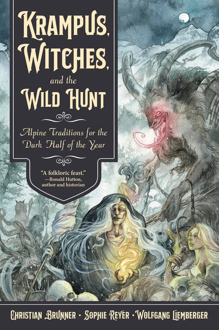 Krampus, Witches, and the Wild Hunt: Alpine Traditions for the Dark Half of the Year