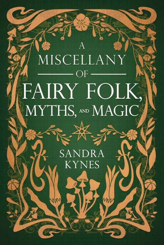 A Miscellany of Fairy Folk, Myths, and Magic