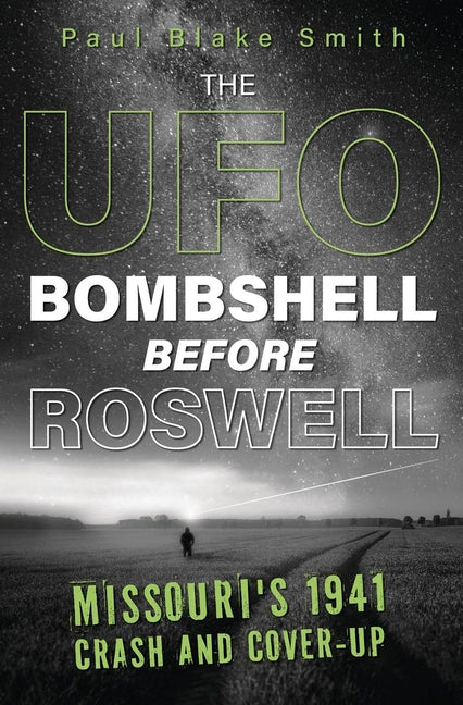 The UFO Bombshell Before Roswell: Missouri's 1941 Crash and Cover-Up