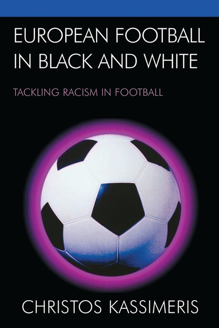 European Football in Black and White: Tackling Racism in Football