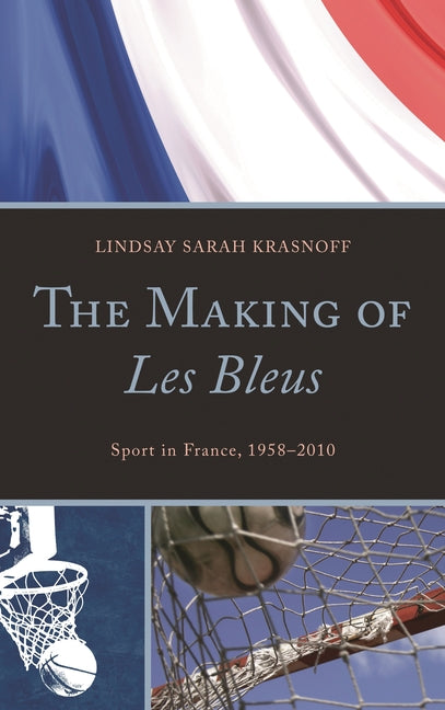 Making of Les Bleus: Sport in France, 1958-2010