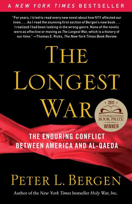The Longest War: The Enduring Conflict Between America and Al-Qaeda