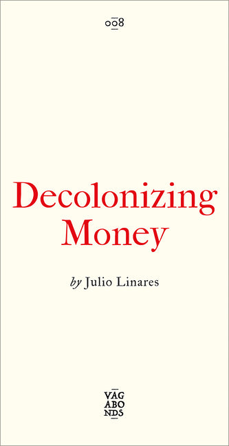 Decolonizing Money: The Promise of Abolishing the Us Dollar