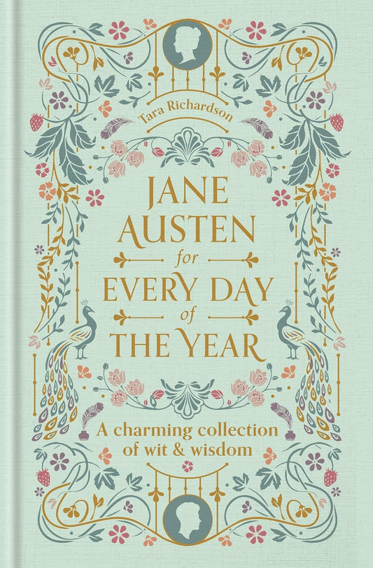 Jane Austen for Every Day of the Year: A Charming Collection of Wit & Wisdom