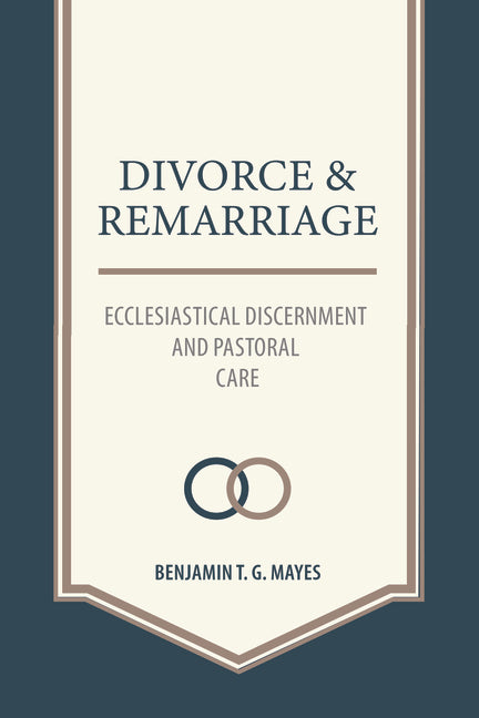 Divorce and Remarriage: Ecclesiastical Discernment and Pastoral Care