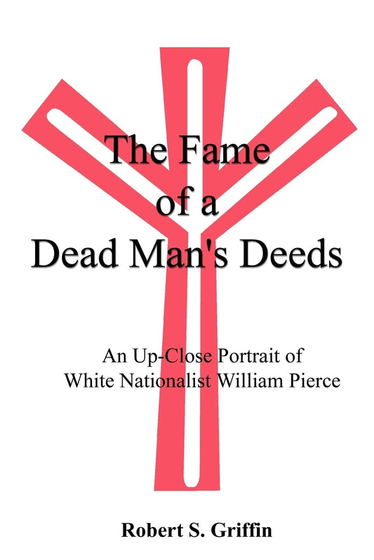 The Fame of a Dead Man's Deeds: An Up-Close Portrait of White Nationalist William Pierce