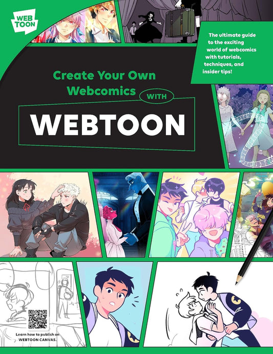 Create Your Own Webcomics with Webtoon: The Ultimate Guide to the Exciting World of Webcomics with Tutorials, Techniques, and Insider Tips!