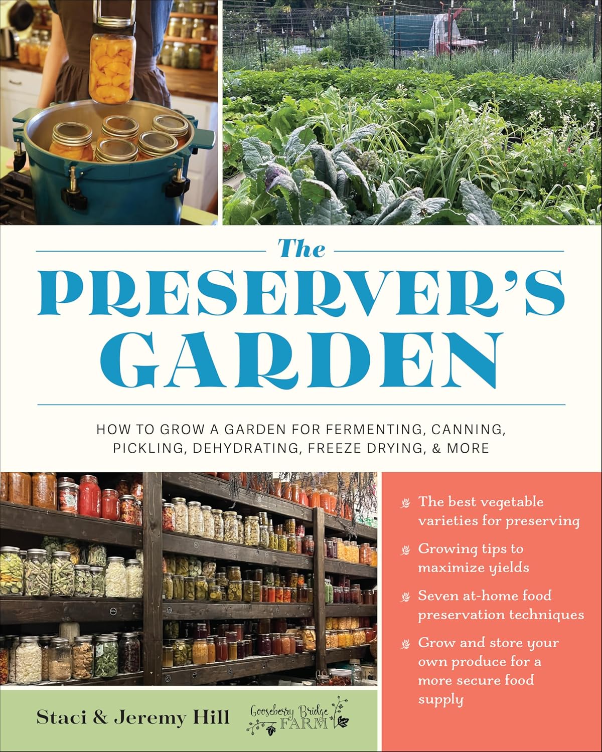 The Preserver's Garden: How to Grow a Garden for Fermenting, Canning, Pickling, Dehydrating, Freeze Drying, and More