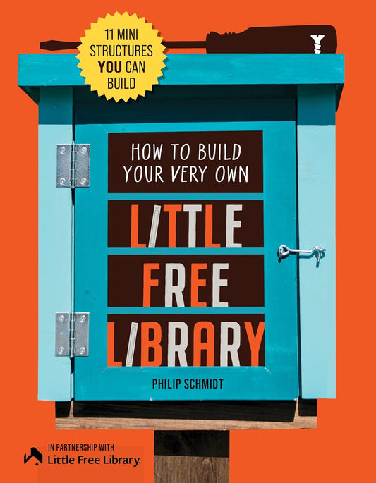 How to Build Your Very Own Little Free Library: 11 Mini Structures You Can Build (Revised)