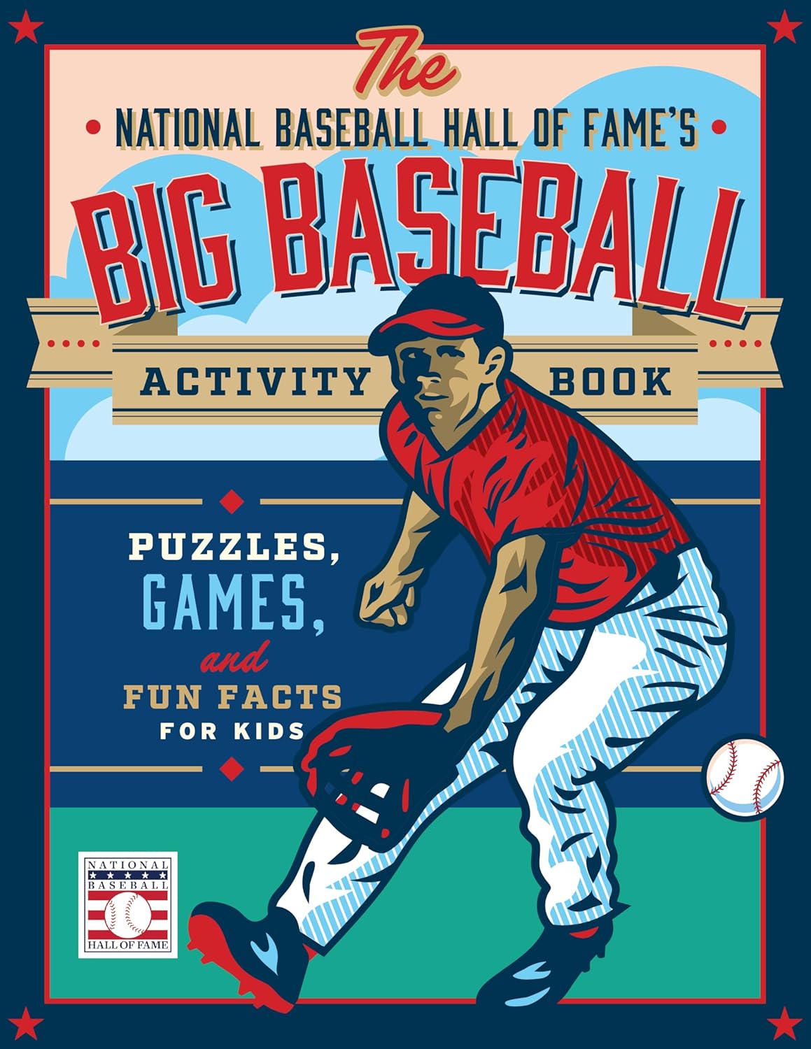 The National Baseball Hall of Fame's Big Baseball Activity Book: Puzzles, Games, and Fun Facts for Kids