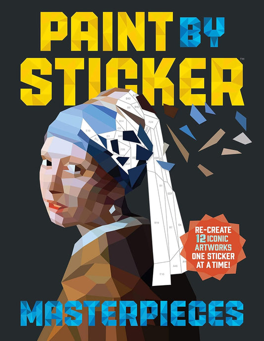 Paint by Sticker (Official): Masterpieces: Re-Create 12 Iconic Artworks One Sticker at a Time!