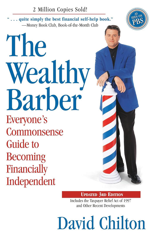 The Wealthy Barber, Updated 3rd Edition: Everyone's Commonsense Guide to Becoming Financially Independent (Updated)