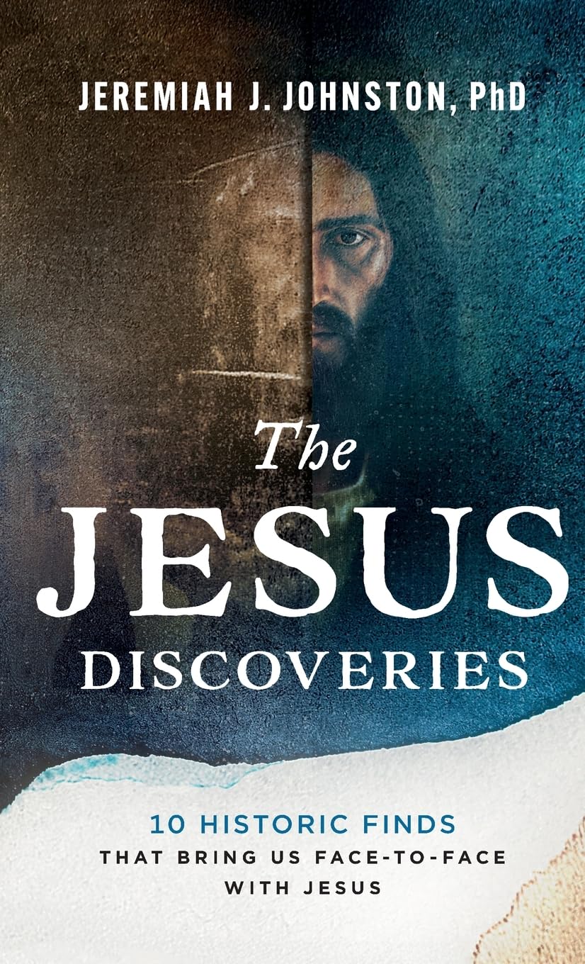 Jesus Discoveries: 10 Historic Finds That Bring Us Face-to-Face with Jesus