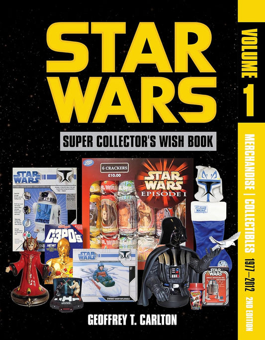 Star Wars Super Collector's Wish Book, Vol. 1, 2nd Edition: Merchandise Collectibles, 1977-2012