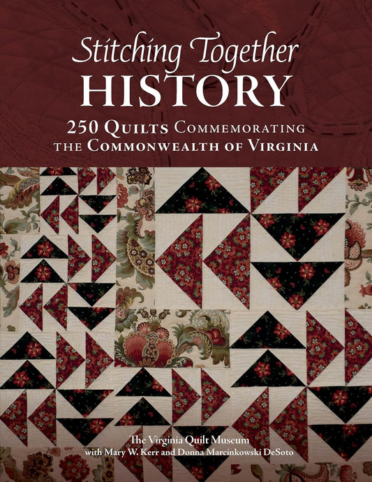 Stitching Together History: 250 Quilts Commemorating the Commonwealth of Virginia