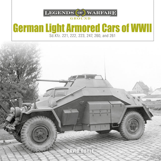 German Light Armored Cars of WWII: Sd.Kfz. 221, 222, 223, 247, 260, and 261