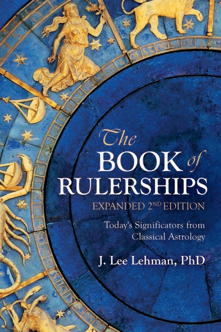 The Book of Rulerships, 2nd Edition: Significators from Classical Astrology