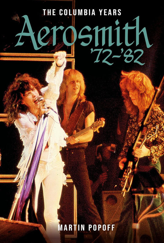 Aerosmith: The Columbia Years: '72-'82