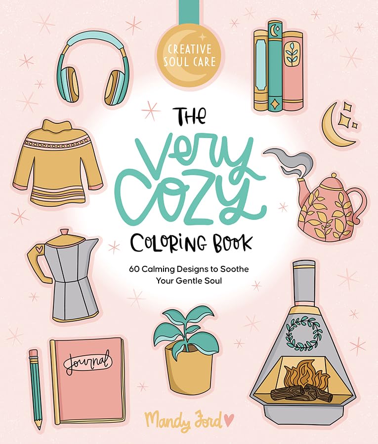 The Very Cozy Coloring Book: 60 Calming Designs to Soothe Your Gentle Soul
