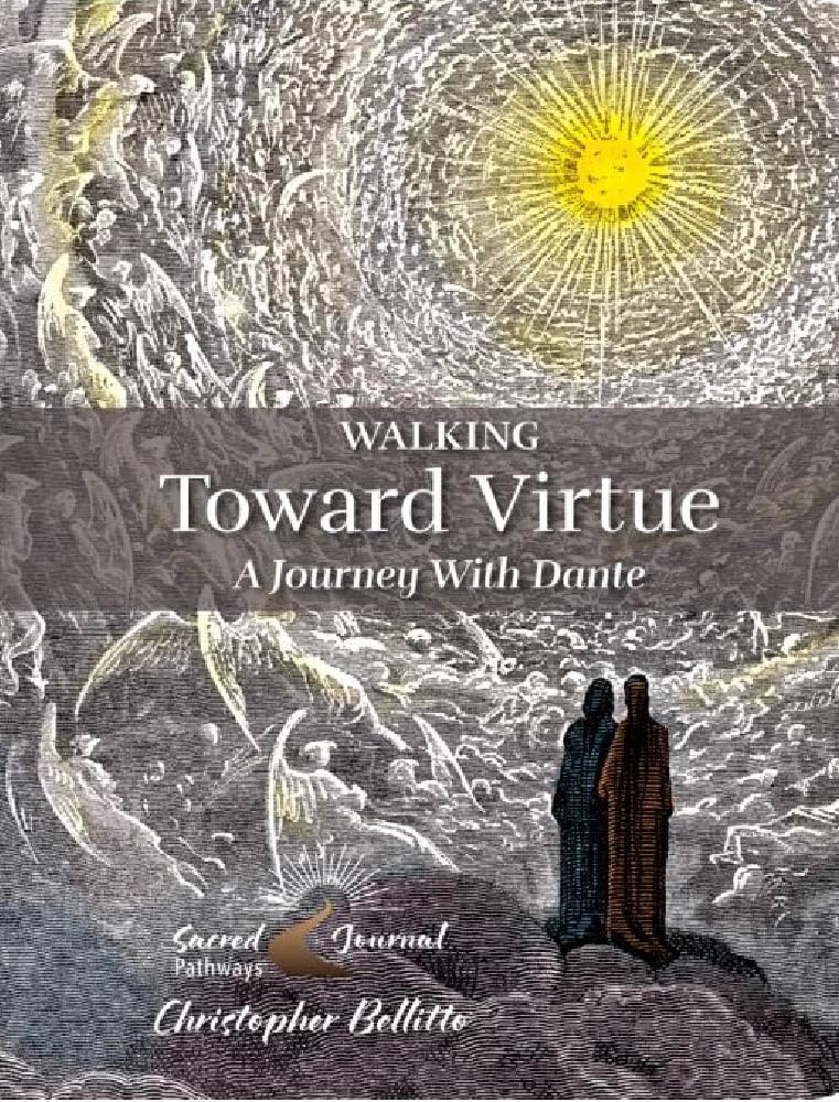 Walking Toward Virtue: A Journey with Dante