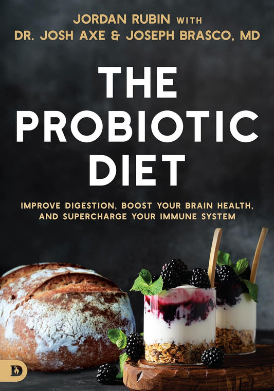 Probiotic Diet: Improve Digestion, Boost Your Brain Health, and Supercharge Your Immune System