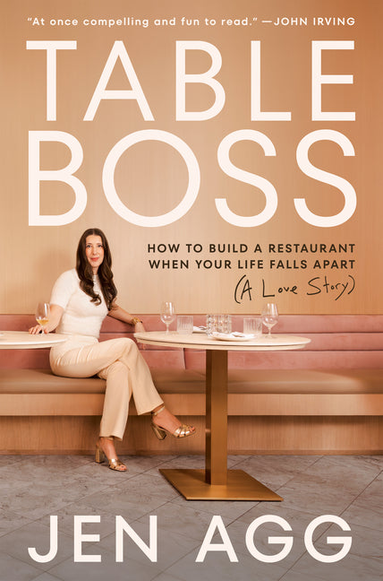 Table Boss: How to Build a Restaurant When Your Life Falls Apart (a Love Story)