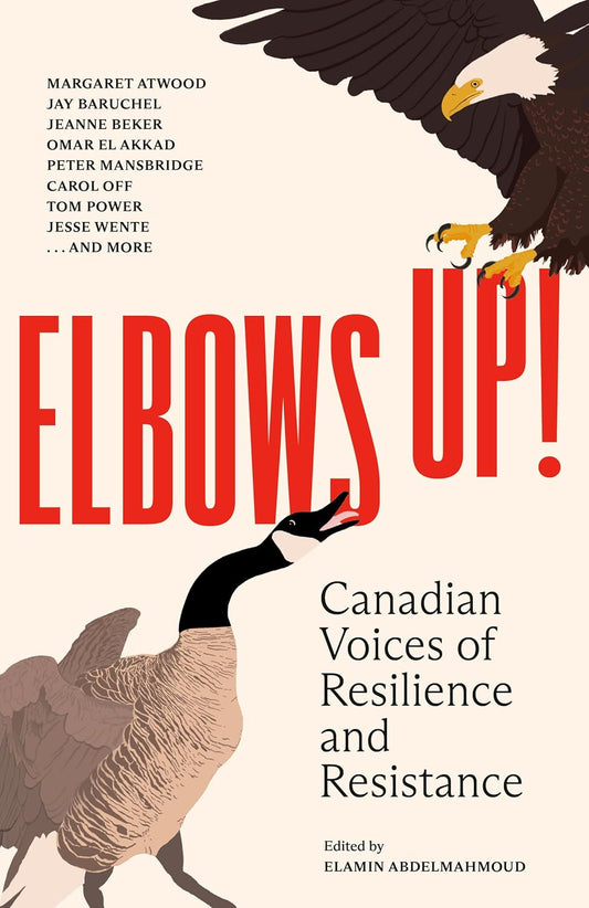 Elbows Up!: Canadian Voices of Resilience and Resistance