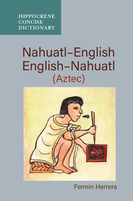 Nahuatl-English English-Nahuatl Concise Dictionary