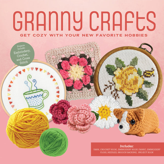 Granny Crafts: Get Cozy with Your New Favorite Hobbies (Projects Include: Embroidery, Crochet, and Cross Stitch) Includes: Yarn, Crochet Hook, Embroid