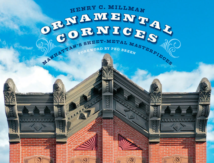 Ornamental Cornices: Manhattan's Sheet-Metal Masterpieces